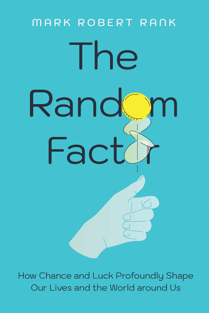 Book cover for The Random Factor: How Chance and Luck Profoundly Shape Our Lives and the World Around Us