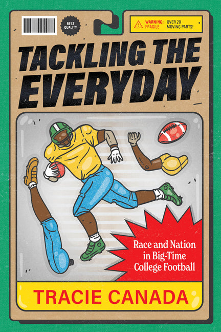 Book cover for Tackling the Everyday: Race and Nation in Big-Time College Football Volume 19