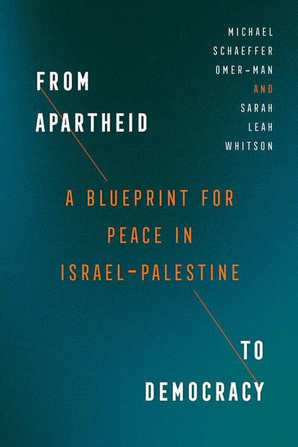 Book cover for From Apartheid to Democracy: A Blueprint for Peace in Israel-Palestine