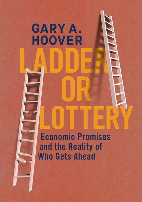 Book cover for Ladder or Lottery: Economic Promises and the Reality of Who Gets Ahead