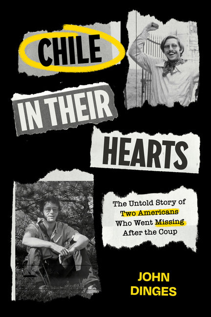 Book cover for Chile in Their Hearts: The Untold Story of Two Americans Who Went Missing After the Coup