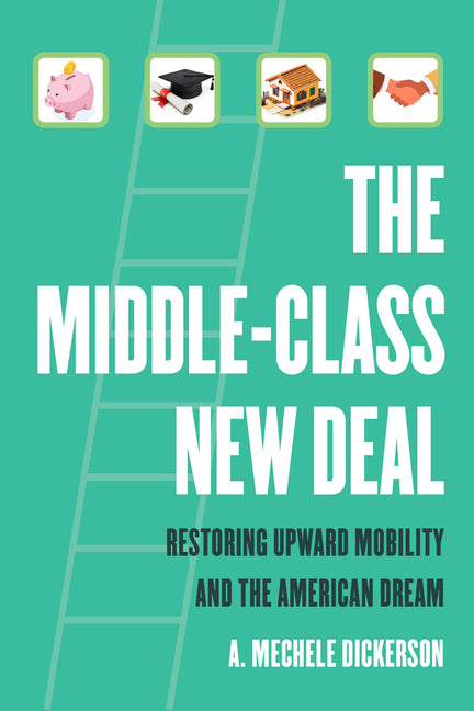 Book cover for Middle-Class New Deal: Restoring Upward Mobility and the American Dream
