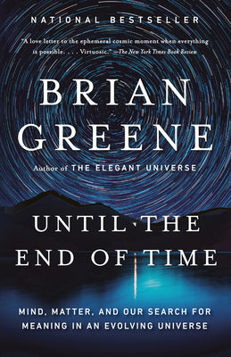 Book cover for Until the End of Time: Mind, Matter, and Our Search for Meaning in an Evolving Universe