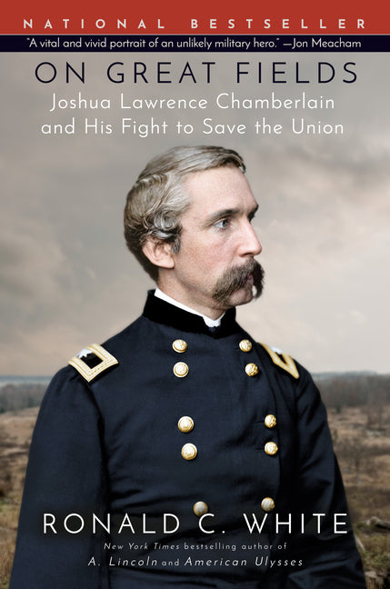 Book cover for On Great Fields: Joshua Lawrence Chamberlain and His Fight to Save the Union