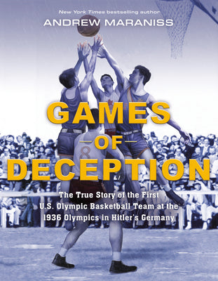 Book cover for Games of Deception: The True Story of the First U.S. Olympic Basketball Team at the 1936 Olympics in Hitler's Germany