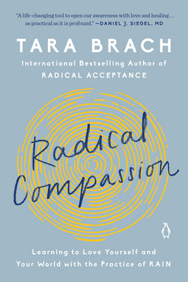 Book cover for Radical Compassion: Learning to Love Yourself and Your World with the Practice of Rain