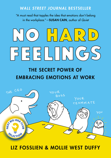 Book cover for No Hard Feelings: The Secret Power of Embracing Emotions at Work