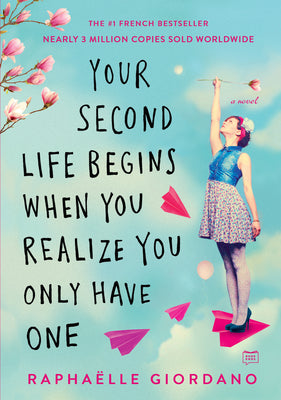 Book cover for Your Second Life Begins When You Realize You Only Have One