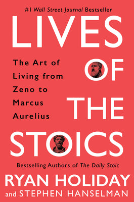 Book cover for Lives of the Stoics: The Art of Living from Zeno to Marcus Aurelius