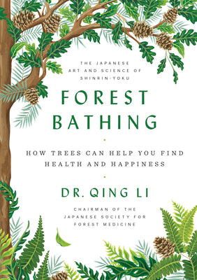 Book cover for Forest Bathing: How Trees Can Help You Find Health and Happiness