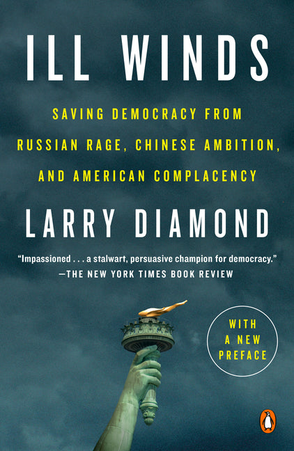 Book cover for Ill Winds: Saving Democracy from Russian Rage, Chinese Ambition, and American Complacency