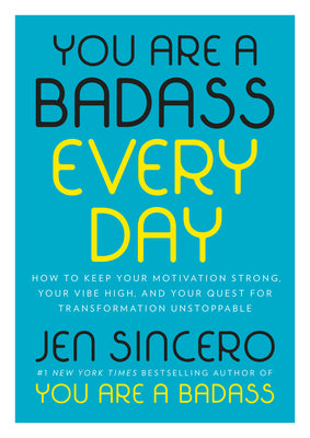 Book cover for You Are a Badass Every Day: How to Keep Your Motivation Strong, Your Vibe High, and Your Quest for Transformation Unstoppable