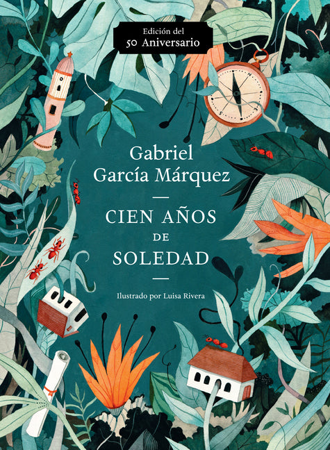 Book cover for Cien Años de Soledad (50 Aniversario) / One Hundred Years of Solitude: Illustrated Fiftieth Anniversary Edition of One Hundred Years of Solitude