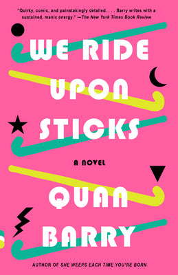 Book cover for We Ride Upon Sticks: A Novel (Alex Award Winner)
