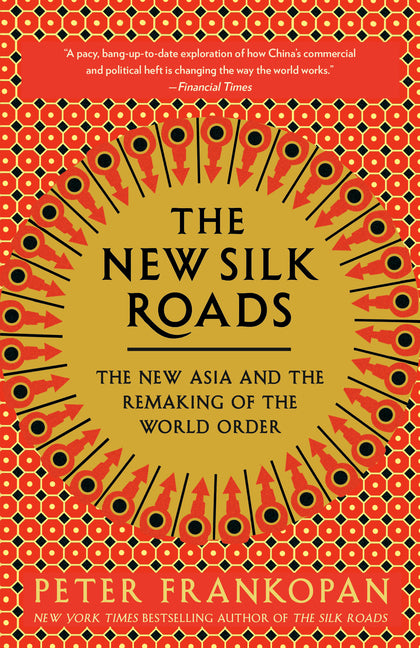 Book cover for New Silk Roads: The New Asia and the Remaking of the World Order