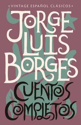 Book cover for Cuentos Completos / Complete Short Stories: Jorge Luis Borges