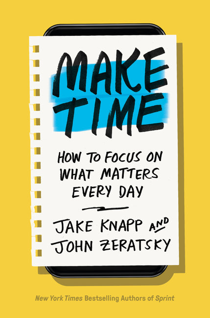 Book cover for Make Time: How to Focus on What Matters Every Day