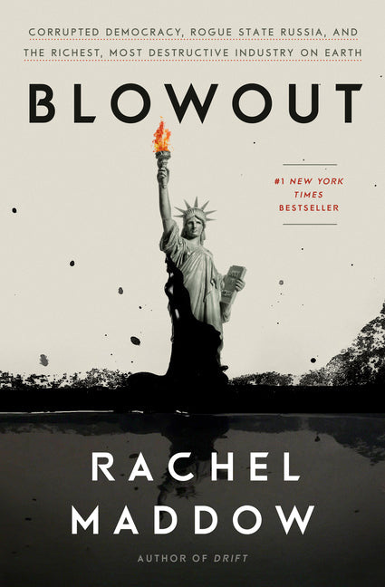 Book cover for Blowout: Corrupted Democracy, Rogue State Russia, and the Richest, Most Destructive Industry on Earth
