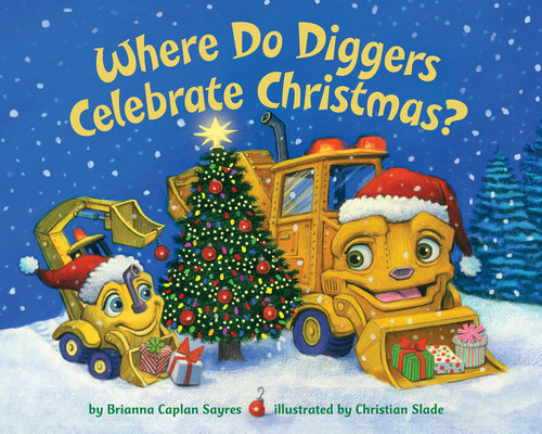Book cover for Where Do Diggers Celebrate Christmas?
