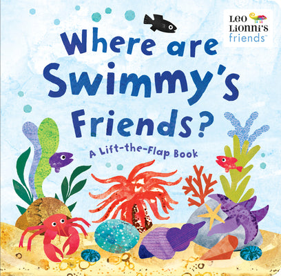 Book cover for Where Are Swimmy's Friends?: A Lift-The-Flap Book