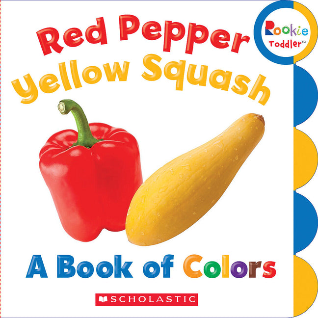 Book cover for Red Pepper, Yellow Squash: A Book of Colors (Rookie Toddler)