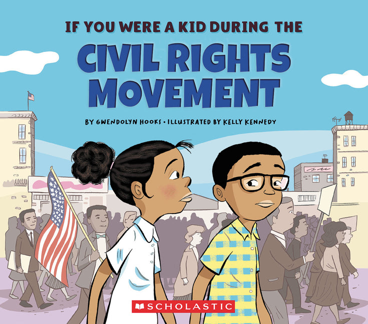 Book cover for If You Were a Kid During the Civil Rights Movement (If You Were a Kid)