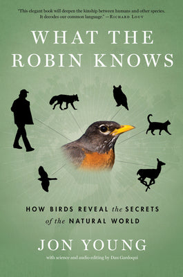 Book cover for What the Robin Knows: How Birds Reveal the Secrets of the Natural World