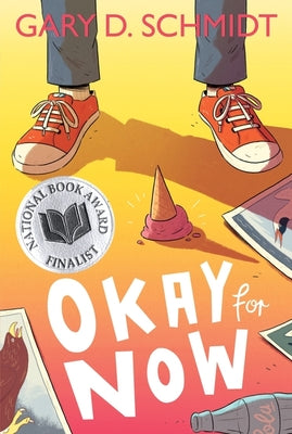 Book cover for Okay for Now: A National Book Award Winner