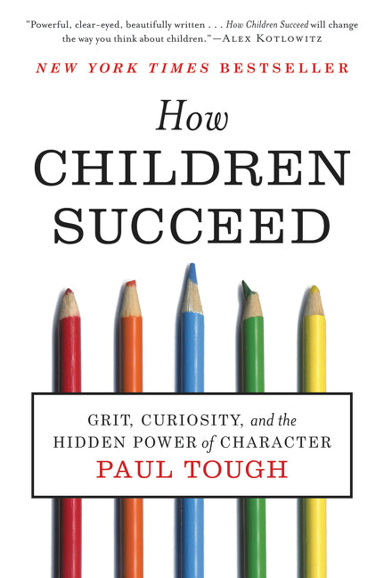 Book cover for How Children Succeed: Grit, Curiosity, and the Hidden Power of Character