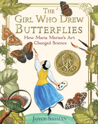 Book cover for The Girl Who Drew Butterflies: How Maria Merian's Art Changed Science