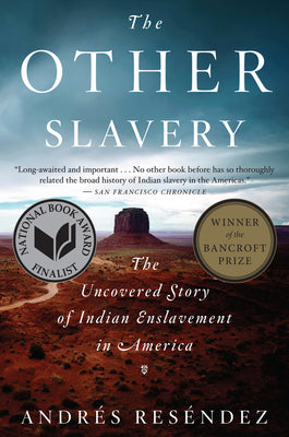 Book cover for The Other Slavery: The Uncovered Story of Indian Enslavement in America