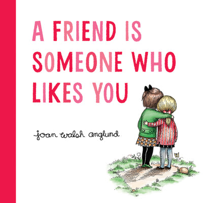 Book cover for A Friend Is Someone Who Likes You