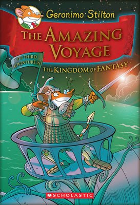 Book cover for The Amazing Voyage (Geronimo Stilton and the Kingdom of Fantasy #3): The Third Adventure in the Kingdom of Fantasy Volume 3
