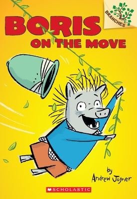 Book cover for Boris on the Move: A Branches Book (Boris #1): Volume 1