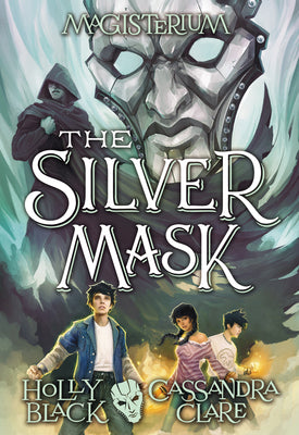 Book cover for The Silver Mask (Magisterium #4): Volume 4