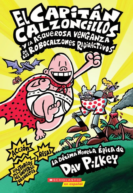 Book cover for Capitán Calzoncillos Y La Asquerosa Venganza de Los Robocalzones Radioactivos (Captain Underpants #10): Volume 1