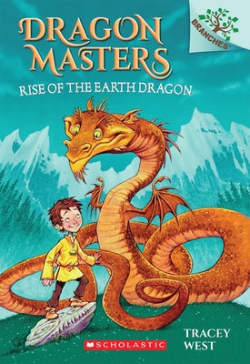 Book cover for Rise of the Earth Dragon: A Branches Book (Dragon Masters #1): Volume 1