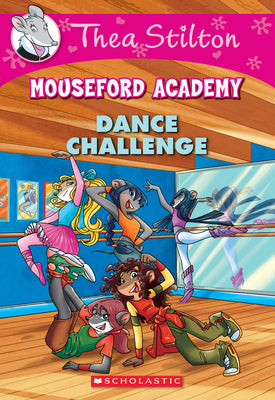 Book cover for Dance Challenge (Thea Stilton Mouseford Academy #4): A Geronimo Stilton Adventure
