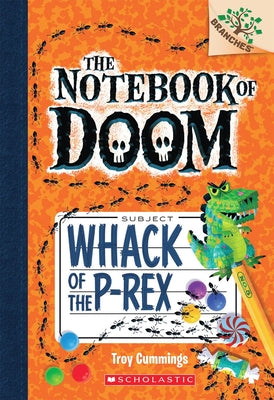 Book cover for Whack of the P-Rex: A Branches Book (the Notebook of Doom #5): Volume 5