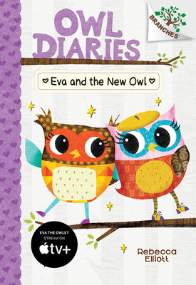 Book cover for Eva and the New Owl: A Branches Book (Owl Diaries #4): Volume 4