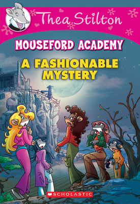 Book cover for A Fashionable Mystery (Thea Stilton Mouseford Academy #8): Volume 8
