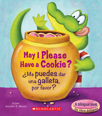 Book cover for May I Please Have a Cookie? /¿Me Puedes Dar Una Galleta, Por Favor? (Bilingual)