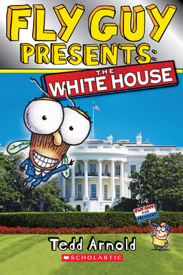 Book cover for Fly Guy Presents: The White House (Scholastic Reader, Level 2)