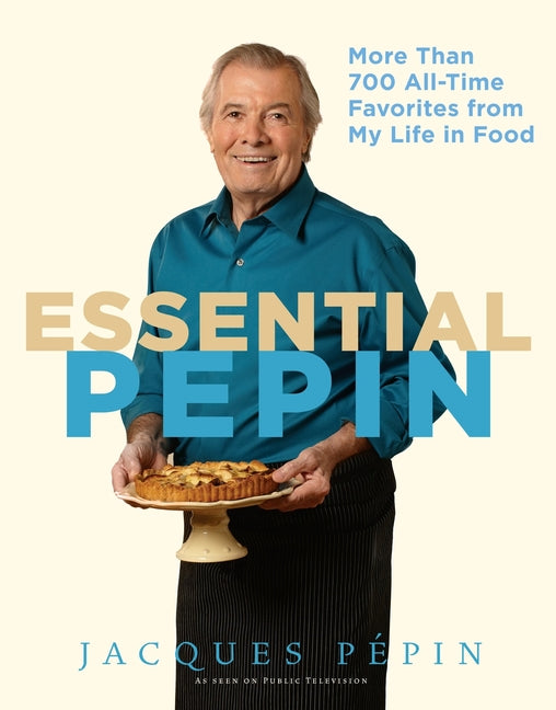 Book cover for Essential Pépin: More Than 700 All-Time Favorites from My Life in Food [With DVD]
