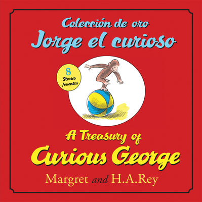 Book cover for A Treasury of Curious Georgecoleccion de Oro Jorge El Curioso: Bilingual English-Spanish