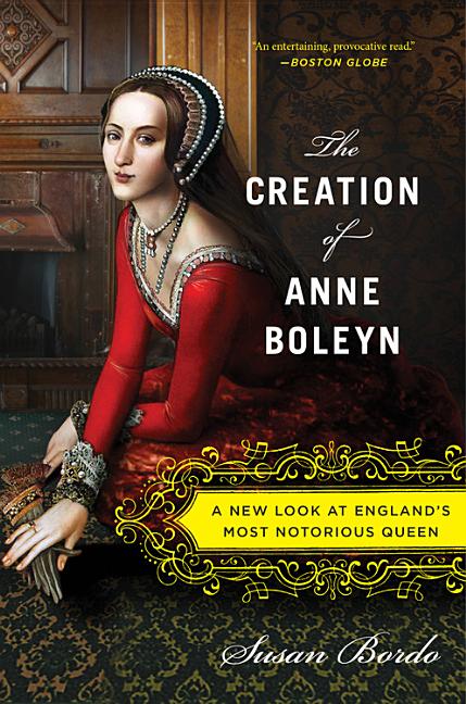 Book cover for Creation of Anne Boleyn: A New Look at England's Most Notorious Queen