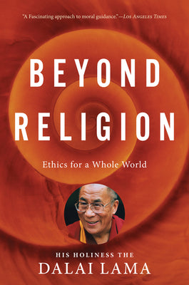 Book cover for Beyond Religion: Ethics for a Whole World