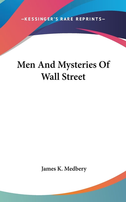 Book cover for Men and Mysteries of Wall Street