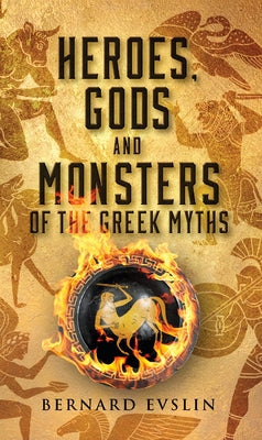Book cover for Heroes, Gods and Monsters of the Greek Myths