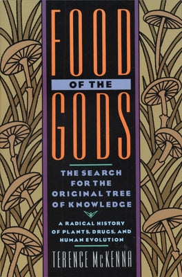Book cover for Food of the Gods: The Search for the Original Tree of Knowledge a Radical History of Plants, Drugs, and Human Evolution